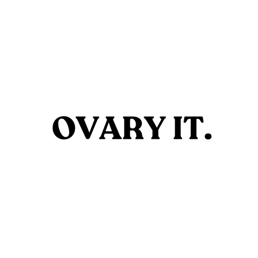 Ovary it. Vinyl Lettering Sticker